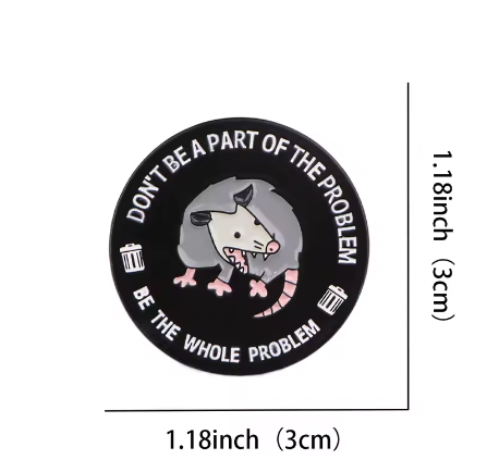Translation missing: en.DON'T BE PART OF THE PROBLEM BE THE WHOLE PROBLEM ENAMEL PIN