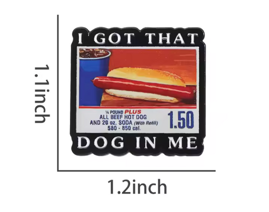 Translation missing: en.I GOT THAT DOG IN ME ENAMEL PIN