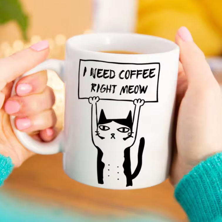 I NEED COFFEE RIGHT MEOW MUG