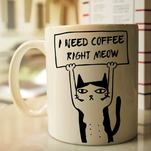 I NEED COFFEE RIGHT MEOW MUG