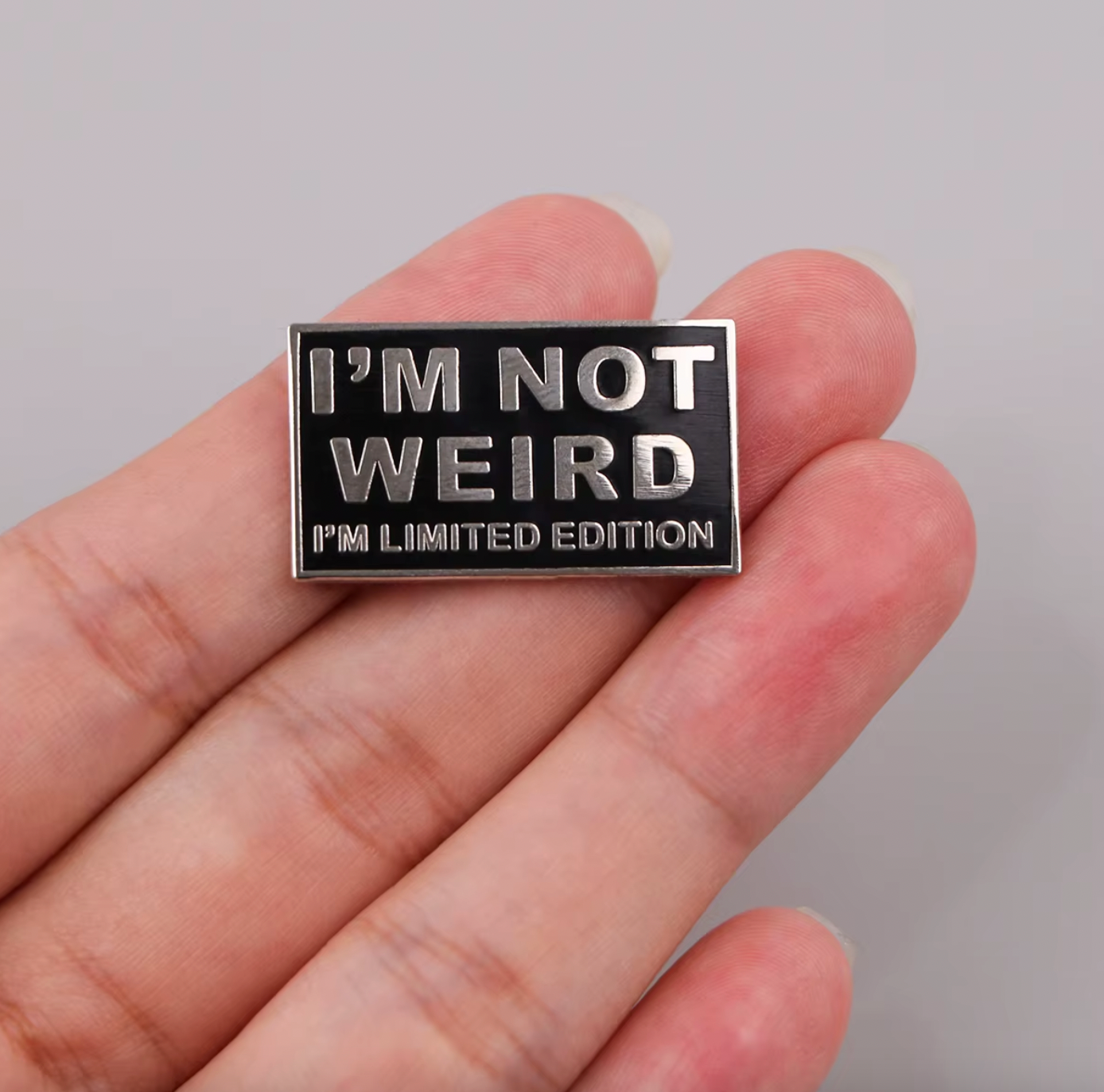 I'M NOT WEIRD I'M LIMITED EDITION ENAMEL PIN