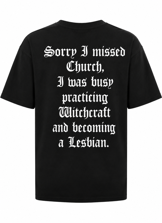 Translation missing: en.Sorry I missed Church I was Busy Practicing Witchcraft and Becoming a Lesbian Graphic T-Shirt