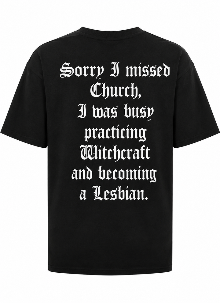Translation missing: en.Sorry I missed Church I was Busy Practicing Witchcraft and Becoming a Lesbian Graphic T-Shirt