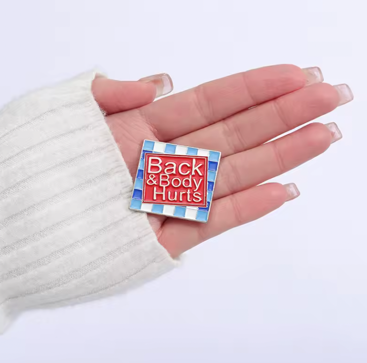 BACK AND BODY HURTS ENAMEL PIN