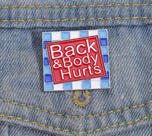Translation missing: en.BACK AND BODY HURTS ENAMEL PIN