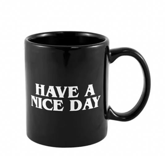 Translation missing: en.HAVE A NICE DAY FUNNY MUG