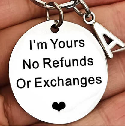 I'M YOURS NO REFUNDS OR EXCHANGES KEYCHAIN