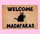 Welcome madafakas funny door mat